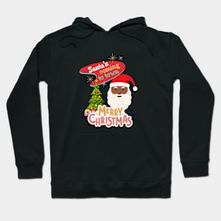 Santa's Coming To Town Hoodie